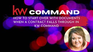How to Start Over with Documents When A Contract Falls Through in KW Command