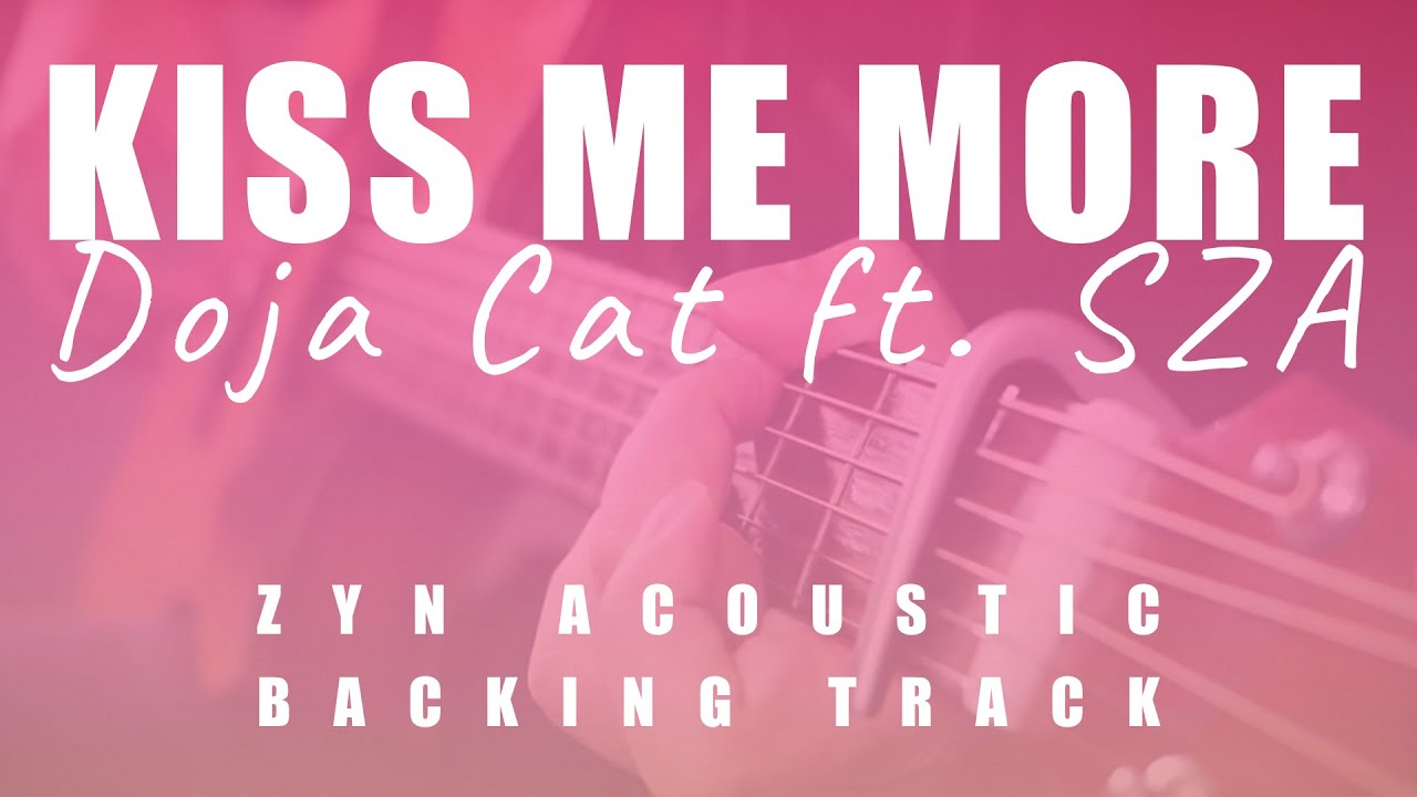 KISS ME MORE - Doja Cat ft  SZA | ZYN Acoustic Karaoke | Chords