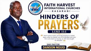 HINDERS OF PRAYERS, Luke 11:1 by Senior Pastor Danson