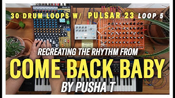 Soma Labs Pulsar 23 Cover - "Come Back Baby" by Pusha T, Loop 5 out of 30