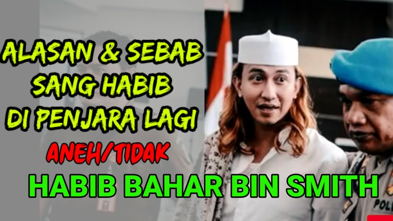 HABIB BAHAR DI PENJARA LAGI - ALASAN DAN SEBAB NYA - YouTube