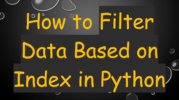 How to Filter Data Based on Index in Python