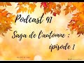  podcast 91  saga de lautomne  pisode 1