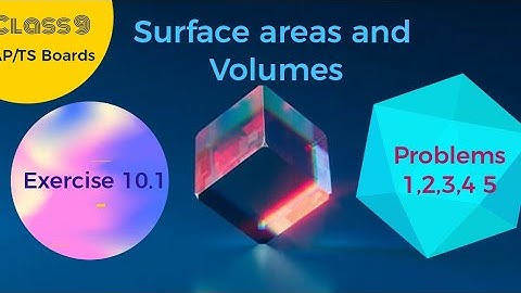 Class 9| Surface Areas and Volumes| Chapter 10| Exercise 10.1|Problems 1,2,3,4,5| AP|TS STATE BOARDS