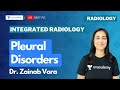 Integrated Radiology: Pleural disorders | Radiology with Dr. Zainab Vora