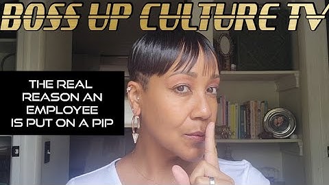 The Real Reason An Employee Is Put On A PIP