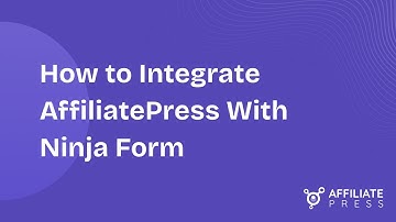 How to Integrate AffiliatePress With Ninja Form | Step by Step Tutorial