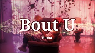 Rema - Bout U (Music video + lyrics)