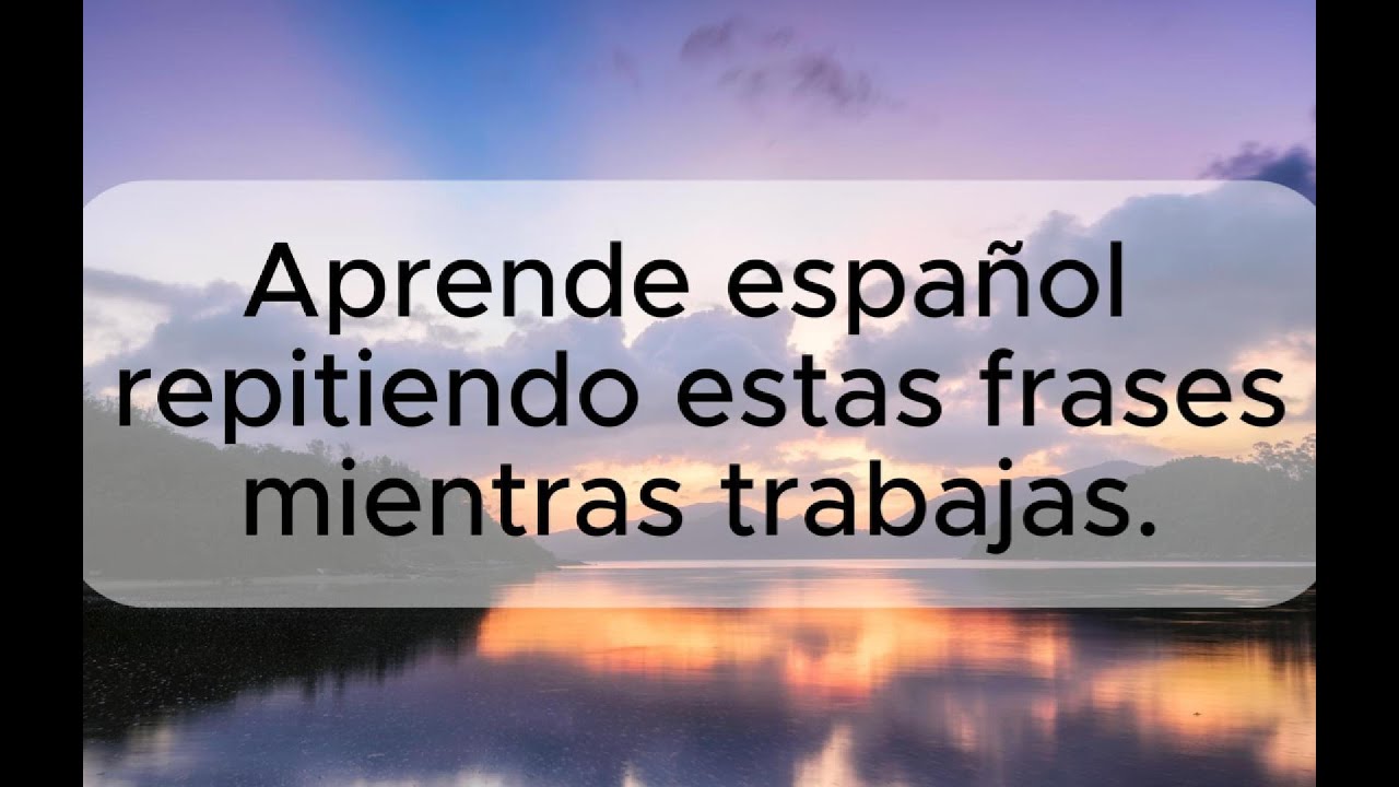 Spanish for beginners: Repeat these everyday Spanish Phrases (10 minutes a day)