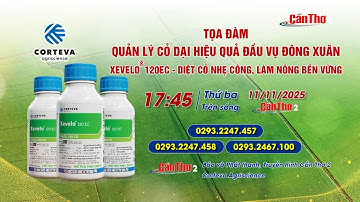 [🔴 LIVESTREAM] TỌA ĐÀM “QUẢN LÝ CỎ DẠI HIỆU QUẢ ĐẦU VỤ ĐÔNG XUÂN"