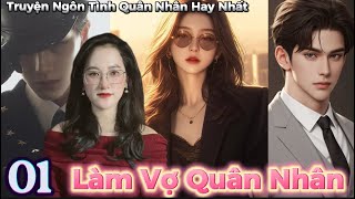 Truyện Mới Quân Nhân Cực Hay 2024: Làm Vợ Quân Nhân || Ngôn Tình Audio #mcmin  diễn đọc