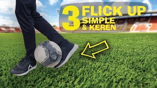 3 FLICK UP SIMPLE & KEREN UNTUK KALIAN COBA!! | Bikin Teman Kalian Iri😱😱