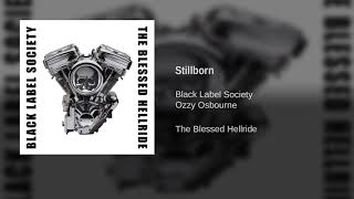 Black Label Society &amp; Ozzy Osbourne - Stillborn