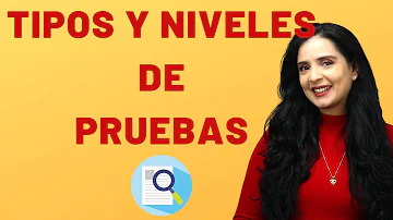 ¿Cuáles son los cuatro tipos de pruebas?