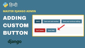 How to add custom buttons | Master Django Admin 10 (Hindi)
