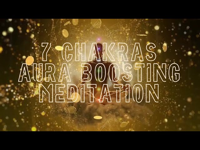 🌈 7 Chakras Aura Boosting Meditation Music - Harmonize Your Energy Centers 🌟  #ChakraMeditation