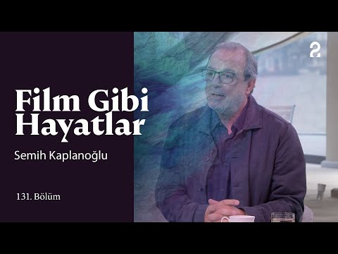 Semih Kaplanoğlu | Hülya Koçyiğit ile Film Gibi Hayatlar | 131. Bölüm @trt2