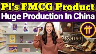 Pi's FMCG Product Production In China 🔥🚀 | Pi Network New Update | Pi Network Latest Update Today 