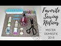 Favorite Sewing Notions of 2018 with Mister Domestic