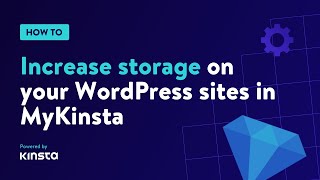 How to Increase Storage on Your WordPress Sites in MyKinsta