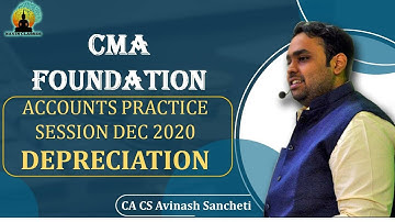 Depreciation || CMA Foundation Practice Session Dec 2020 || CA Avinash Sancheti