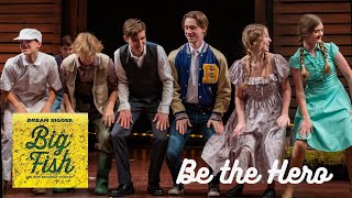 Big Fish | Be the Hero | Live Musical Performance