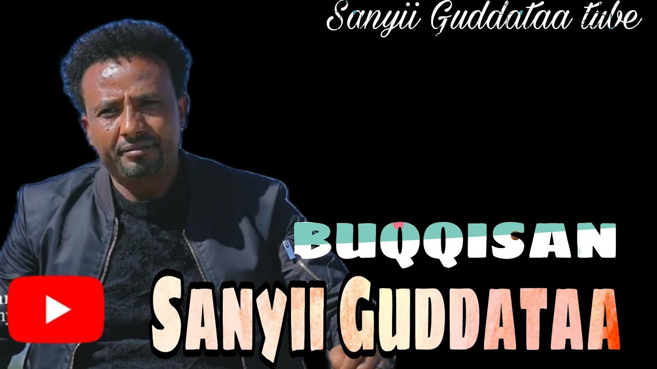 Sanyi Guddataa Buqisanii New Music video 202223