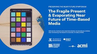 The Fragile Present & Evaporating Near Future of Time-Based Media