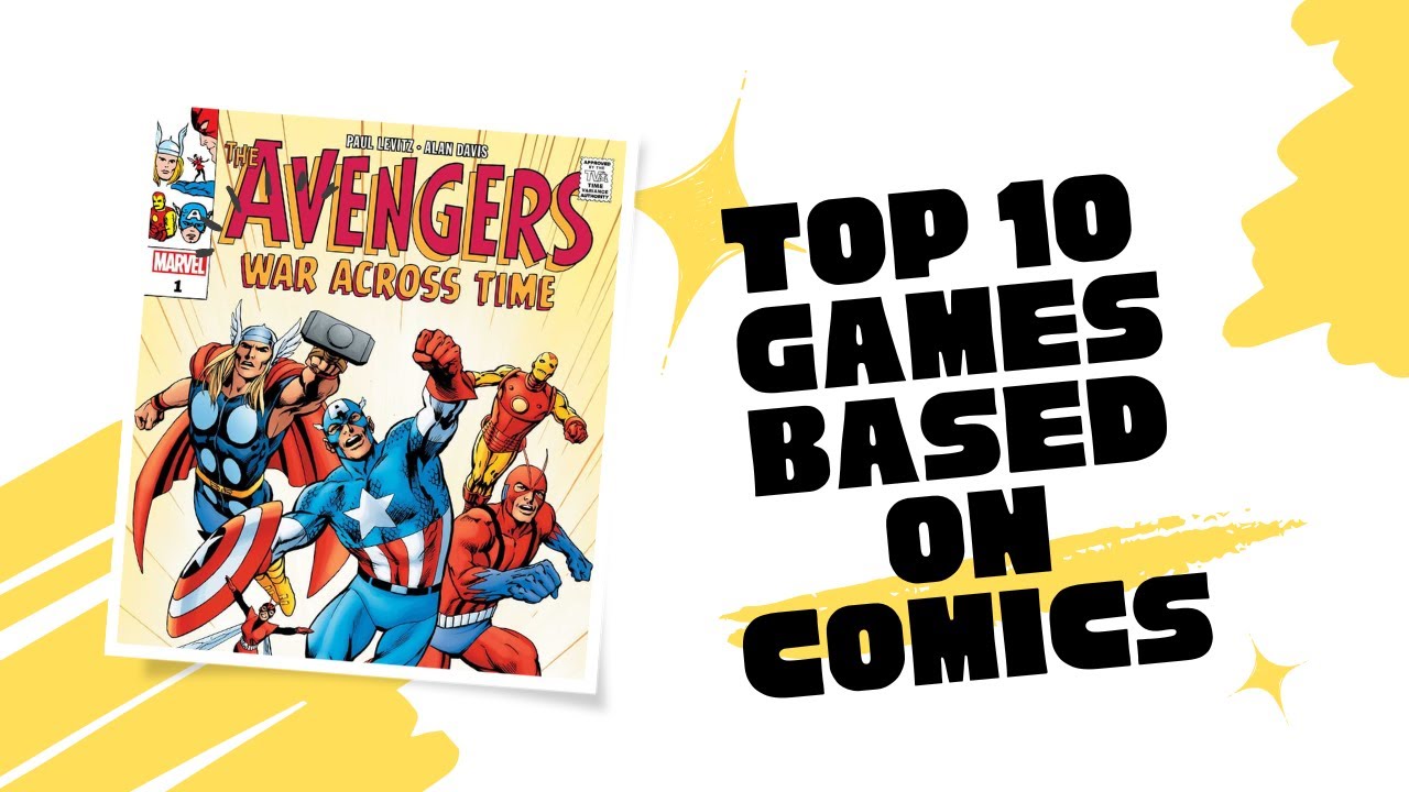 Top 10 Games Based on Comics!
