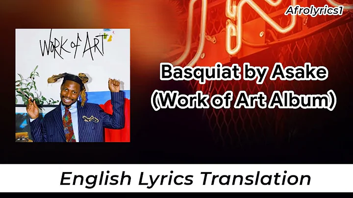 BASQUIART BY ASAKE English Translation (Work of Art Album) -  (LYRICS) WITH ENGLISH TRANSLATION