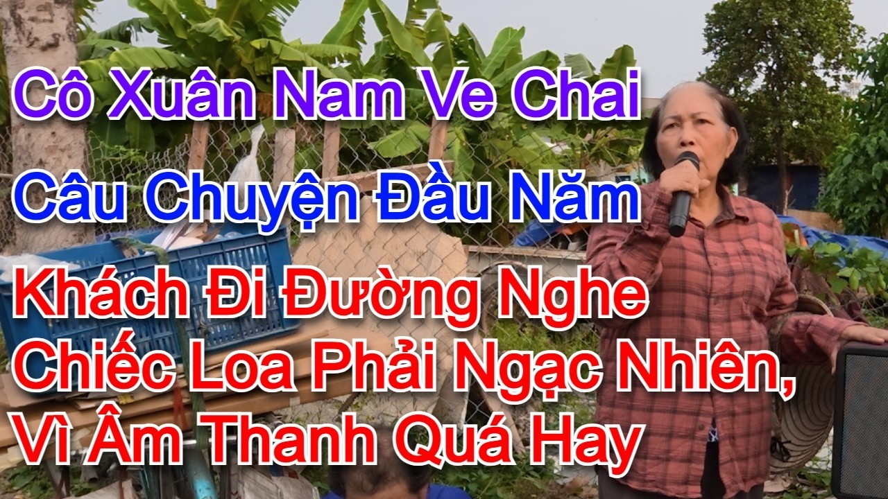 Nghe bài này thấy liền mùa Xuân / Câu chuyện đầu năm l Cô Xuân Nam ve chai