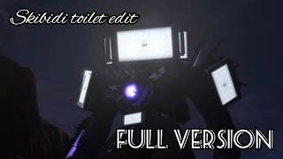 Skibidi Toilet Edit | Full Version
