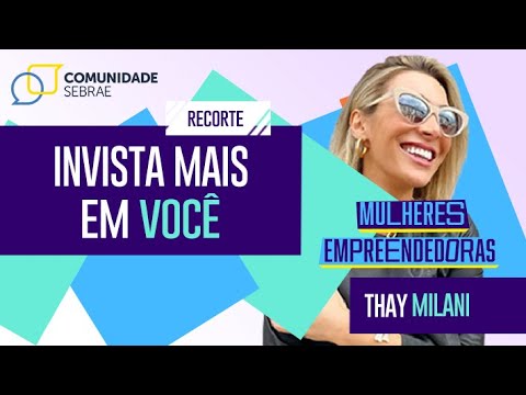 CORTES MULHERES EMPREENDEDORAS: INVISTA MAIS EM VOCÊ | COM THAY MILANI