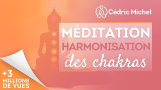 Méditation pour Activer et Harmoniser ses CHAKRAS (enregistrement LIVE)Cédric Michel