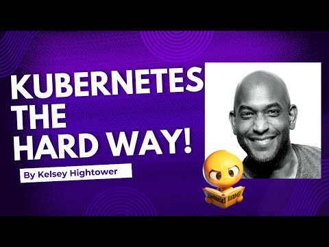 Kubernetes The Hard