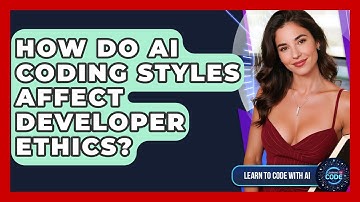 How Do AI Coding Styles Affect Developer Ethics? - Learning To Code With AI