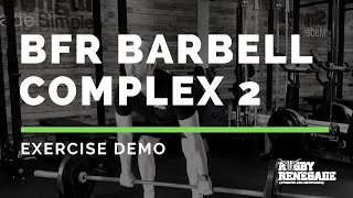 BFR Barbell Complex 2: Exercise Demo