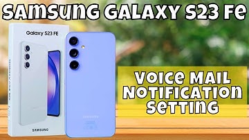 Voice Mail Notification Setting  || Enable/Disable Voice Mail Samsung Galaxy S23 FE