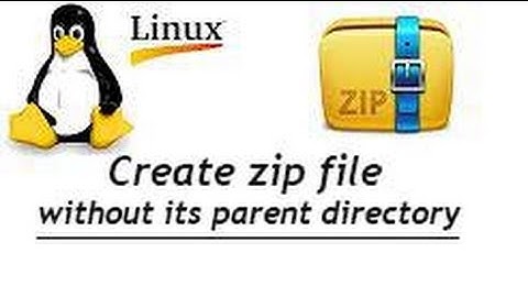 how to create a zip file without including parent directory Linux