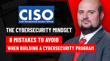 8 Mistakes to Avoid When Building a Successful Cybersecurity Program