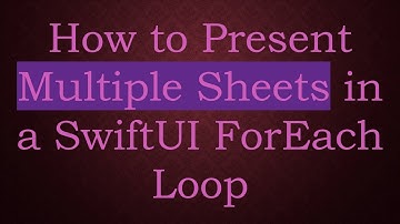 How to Present Multiple Sheets in a SwiftUI ForEach Loop