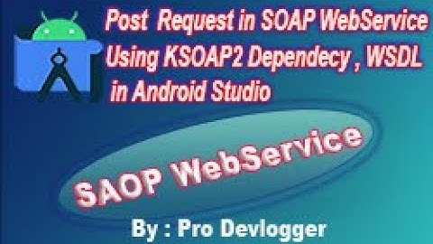 SOAP Web Service API POST Request || Android studio