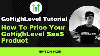 ✅GoHighLevel Tutorial✅ How To Price Your GoHighLevel SaaS Product