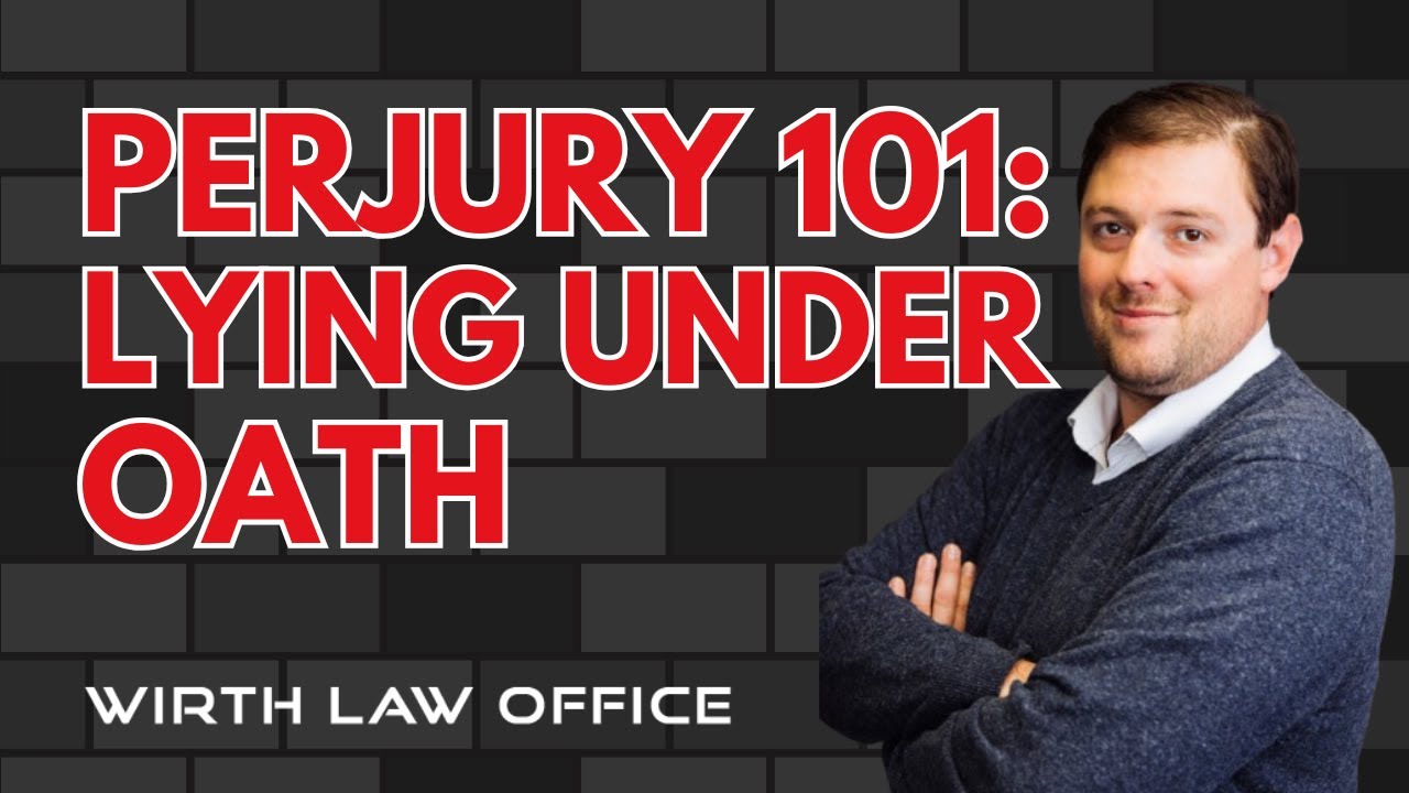 Perjury 101: Lying Under Oath