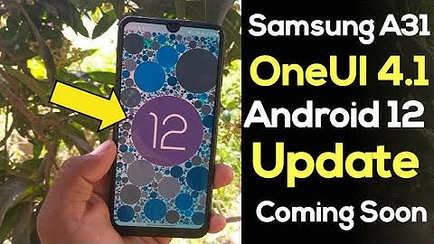 Samsung A31 OneUI 4.1 Android 12 Update Coming Soon 🔥