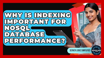 Why Is Indexing Important For NoSQL Database Performance? - Server Logic Simplified