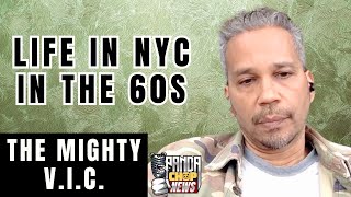 The Mighty V.I.C. On Growing Up In NYC In the 60s [Part 1]