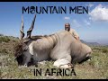 Mountain Men in Africa | SUN AFRICA SAFARIS