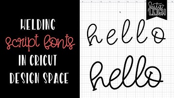 Welding Script Fonts in Cricut Design Space