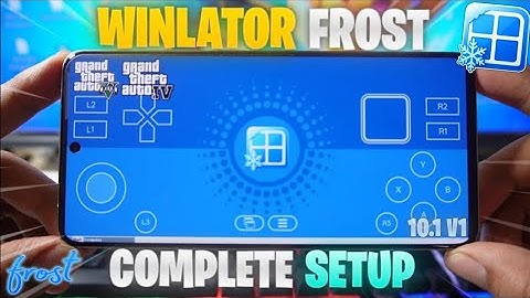 🔥 New Winlator Frost Full Setup + GTA5 Settings || Performance Update 🎮